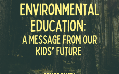 Celebrating the Earth and Environmental Education: A Message From Our Kids’ Future